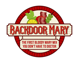 BACKDOOR MARY THE FIRST BLOODY MARY MIX YOU DON'T HAVE TO DOCTOR logo