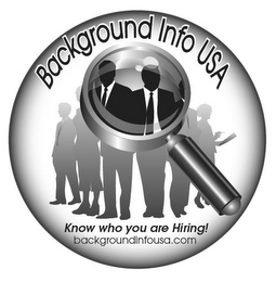BACKGROUND INFO USA KNOW WHO YOU ARE HIRING! BACKGROUNDINFOUSA.COM