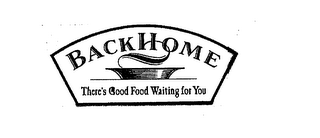 BACKHOME THERE'S GOOD FOOD WAITING FOR YOU logo