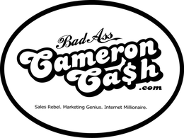 BAD ASS CAMERON CASH.COM SALES REBEL. MARKETING GENIUS. INTERNET MILLIONAIRE logo
