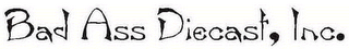 BAD ASS DIECAST, INC. logo