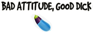 BAD ATTITUDE, GOOD DICK logo