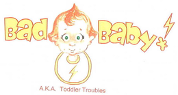 BAD BABY A.K.A. TODDLER TROUBLES logo