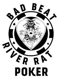 BAD BEAT RIVER RAT POKER BAD BEAT RIVER RAT POKER LRB 2 7 100 100 100 100 100 100 $$ logo