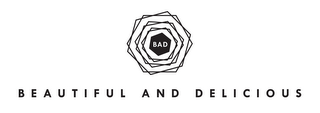 BAD BEAUTIFUL AND DELICIOUS logo