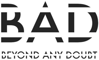 BAD BEYOND ANY DOUBT logo