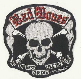 BAD BONES, BE THE BEST OR DIE LIKE THE REST logo