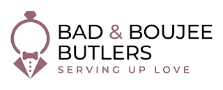 BAD & BOUJEE BUTLERS-SERVING UP LOVE logo
