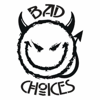 BAD CHOICES logo