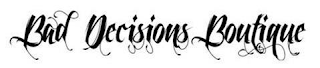 BAD DECISIONS BOUTIQUE logo