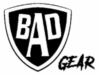 BAD GEAR