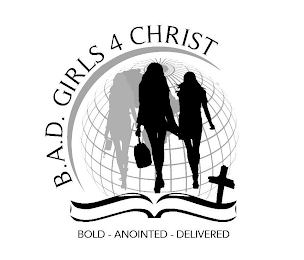 B.A.D. GIRLS 4 CHRIST BOLD - ANOINTED - DELIVERED logo