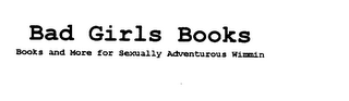 BAD GIRLS BOOKS BOOKS AND MORE FOR SEXUALLY ADVENTUROUS WIMMIN logo