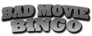 BAD MOVIE BINGO logo
