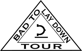 BAD TO LAY DOWN TOUR logo