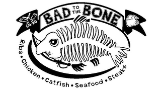 BAD TO THE BONE RIBS · CHICKEN · CATFISH · SEAFOOD · STEAKS logo