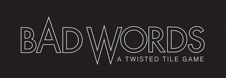 BAD WORDS A TWISTED TILE GAME logo