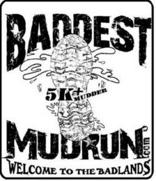 BADDEST 5K+ MUDRUN WELCOME TO THE BADLANDS logo
