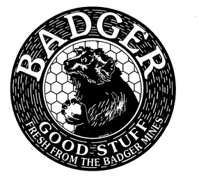 BADGER GOOD STUFF FRESH FROM THE BADGER MINES logo