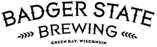 BADGER STATE BREWING GREEN BAY, WISCONSIN