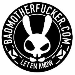 BADMOTHERFUCKER.COM LET EM KNOW logo