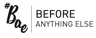 #BAE BEFORE ANYTHING ELSE logo