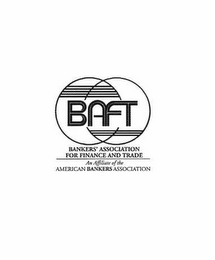 BAFT BANKERS' ASSOCIATION FOR FINANCE AND TRADE AN AFFILIATE OF THE AMERICAN BANKERS ASSOCIATION logo