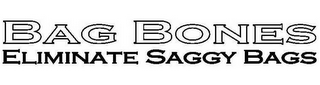 BAG BONES ELIMINATE SAGGY BAGS logo