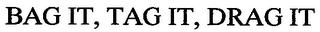 BAG IT, TAG IT, DRAG IT logo