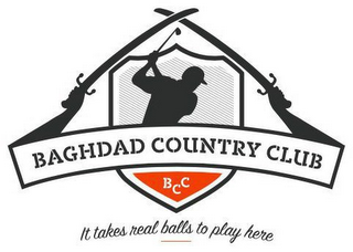 BAGHDAD COUNTRY CLUB BCC IT TAKES REAL BALLS TO PLAY HERE logo