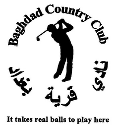 BAGHDAD COUNTRY CLUB IT TAKES REAL BALLS TO PLAY HERE logo