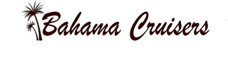 BAHAMA CRUISERS