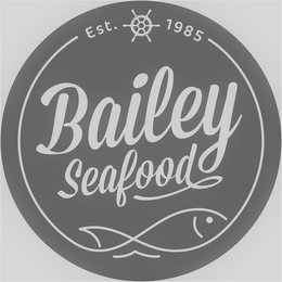 BAILEY SEAFOOD EST. 1985 logo