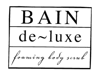 BAIN DE~LUXE FOAMING BODY SCRUB logo
