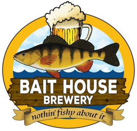 BAIT HOUSE BREWERY NOTHIN' FISHY ABOUT IT DAN logo