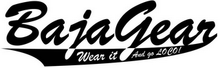 BAJAGEAR WEAR IT AND GO LOCO! logo