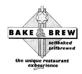 BAKE & BREW SELFBAKED SELFBREWED THE UNIQUE RESTAURANT EXBEERIENCE logo