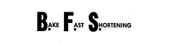 B.AKE F.AST S.HORTENING logo