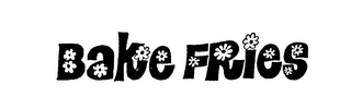 BAKE FRIES logo