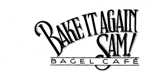 BAKE IT AGAIN SAM! BAGEL CAFE