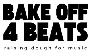 BAKE OFF 4 BEATS RAISING DOUGH FOR MUSIC