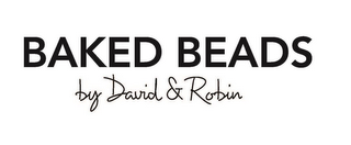 BAKED BEADS BY DAVID & ROBIN logo