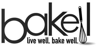 BAKELL LIVE WELL. BAKE WELL. logo