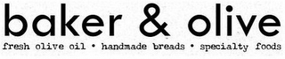 BAKER & OLIVE FRESH OLIVE OIL · HANDMADE BREADS · SPECIALTY FOODS logo