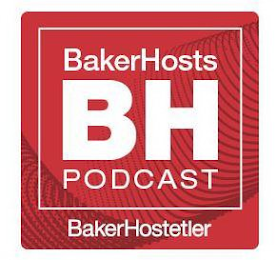 BAKERHOSTS, BH, PODCAST, BAKERHOSTETLER logo