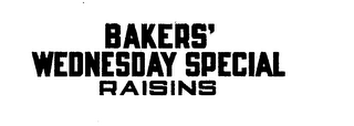 BAKERS' WEDNESDAY SPECIAL RAISINS logo