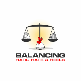 BALANCING HARD HATS & HEELS logo