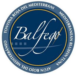 BALFEGÓ TONYINA ROJA DEL MEDITERRANI MEDITERRANEAN BLUEFIN TUNA ATÚN ROJO DEL MEDITERRÁNEO logo
