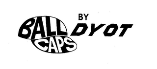 BALL CAPS BY DYOT logo