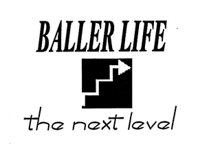 BALLER LIFE THE NEXT LEVEL logo